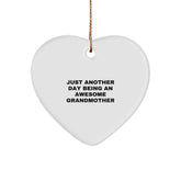 Unique Gifts from Men to Grandmother, Just Another Day Being An Awesome Grandmother Heart Ornament, Christmas Unique - Image 1